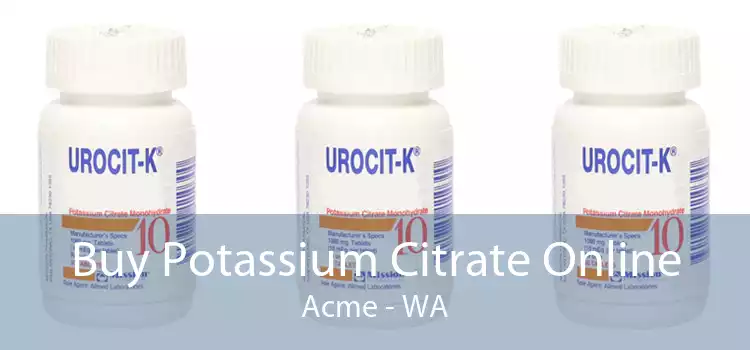 Buy Potassium Citrate Online Acme - WA