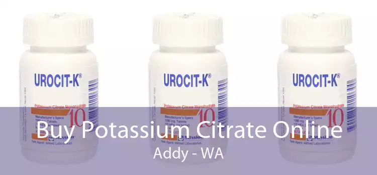 Buy Potassium Citrate Online Addy - WA