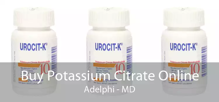 Buy Potassium Citrate Online Adelphi - MD