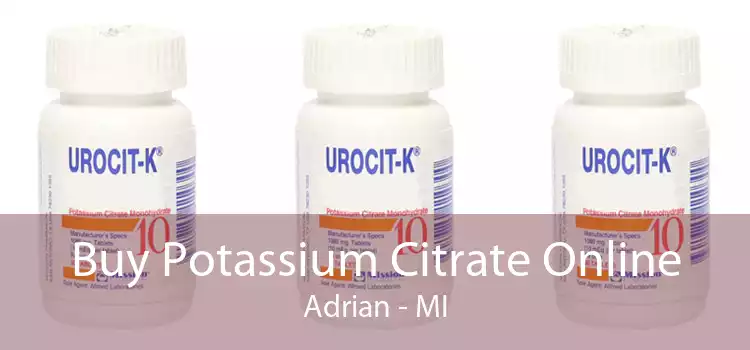 Buy Potassium Citrate Online Adrian - MI