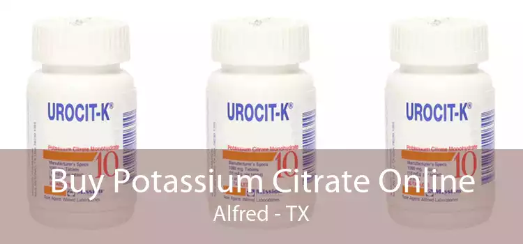 Buy Potassium Citrate Online Alfred - TX