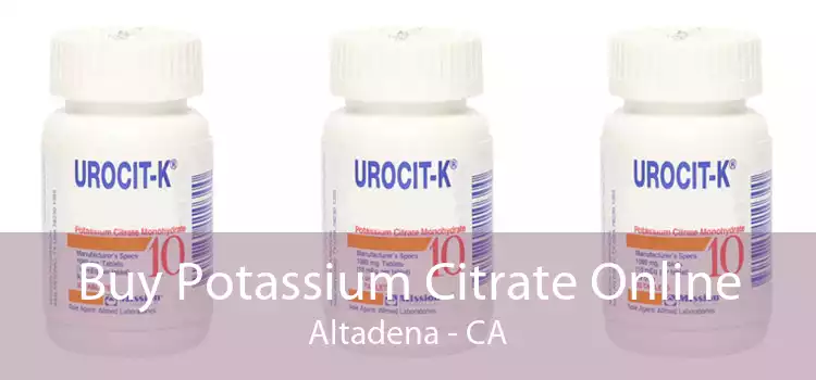 Buy Potassium Citrate Online Altadena - CA