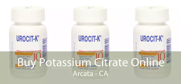 Buy Potassium Citrate Online Arcata - CA
