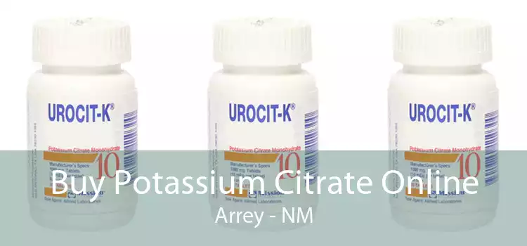 Buy Potassium Citrate Online Arrey - NM