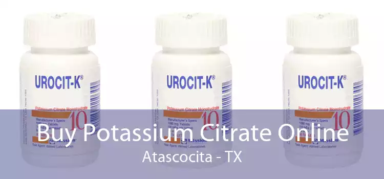 Buy Potassium Citrate Online Atascocita - TX