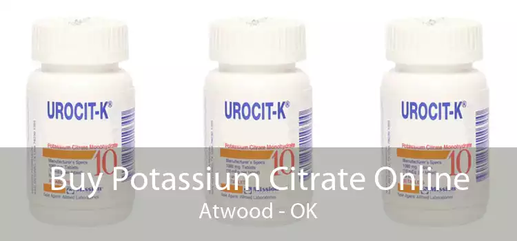 Buy Potassium Citrate Online Atwood - OK