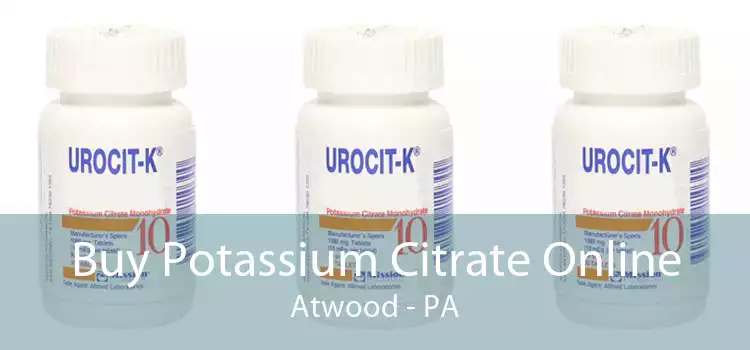 Buy Potassium Citrate Online Atwood - PA