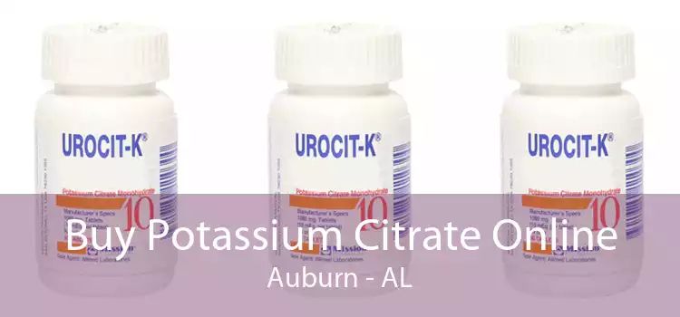 Buy Potassium Citrate Online Auburn - AL