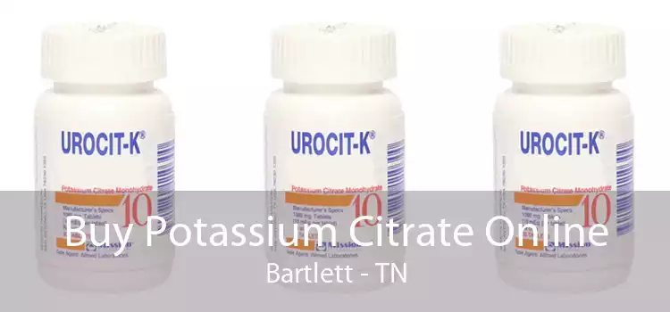 Buy Potassium Citrate Online Bartlett - TN