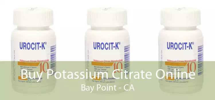 Buy Potassium Citrate Online Bay Point - CA
