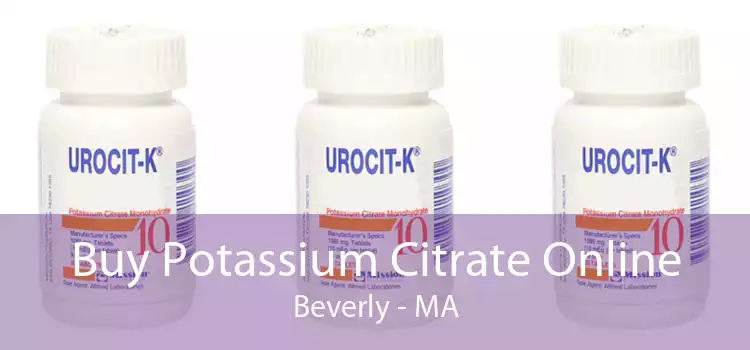 Buy Potassium Citrate Online Beverly - MA