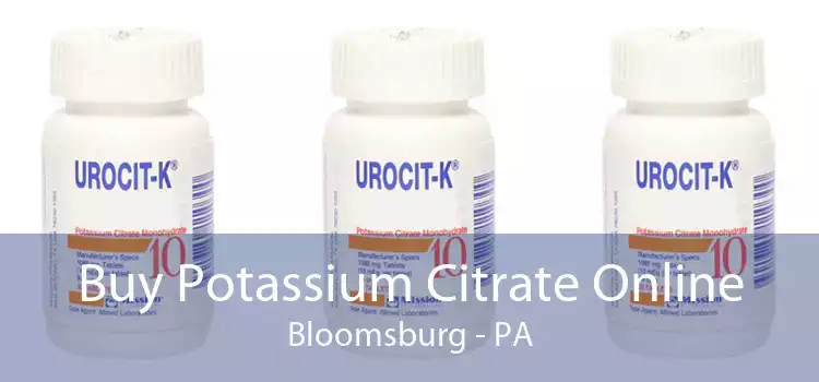 Buy Potassium Citrate Online Bloomsburg - PA