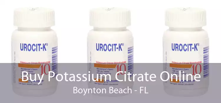 Buy Potassium Citrate Online Boynton Beach - FL