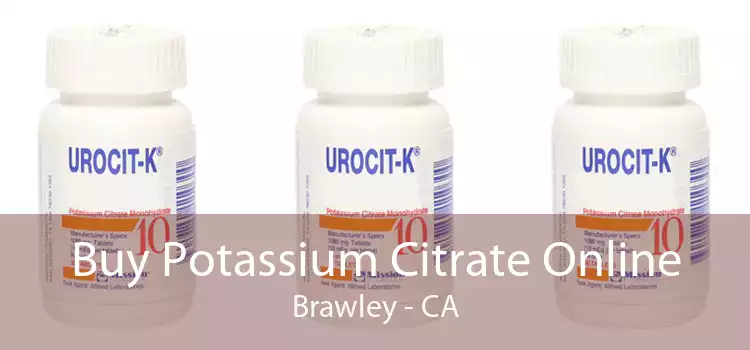 Buy Potassium Citrate Online Brawley - CA