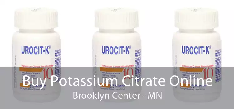 Buy Potassium Citrate Online Brooklyn Center - MN