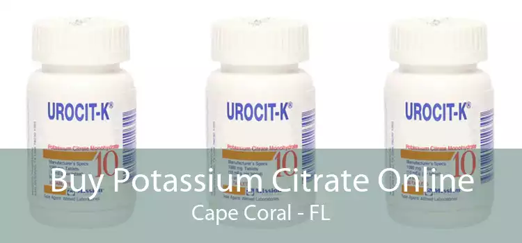 Buy Potassium Citrate Online Cape Coral - FL