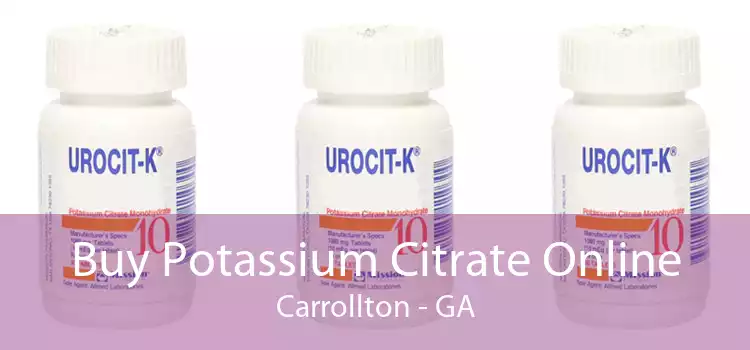 Buy Potassium Citrate Online Carrollton - GA