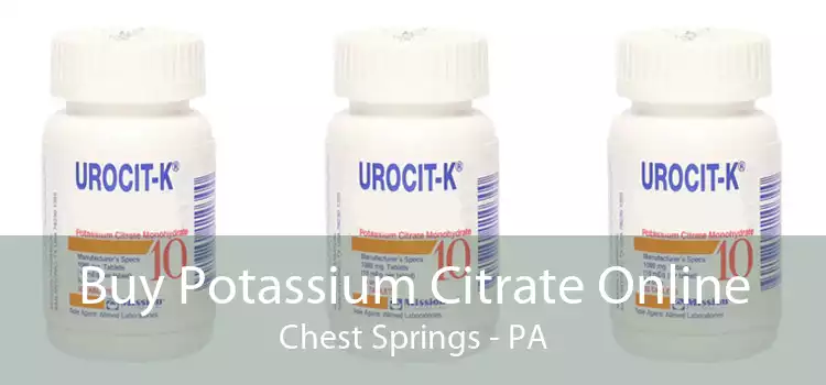 Buy Potassium Citrate Online Chest Springs - PA