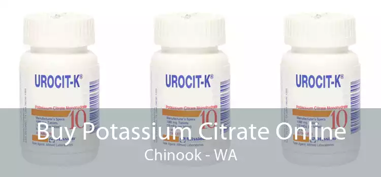 Buy Potassium Citrate Online Chinook - WA