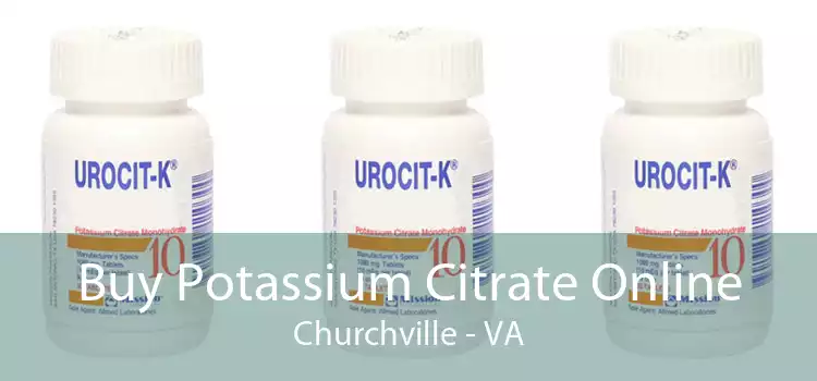 Buy Potassium Citrate Online Churchville - VA