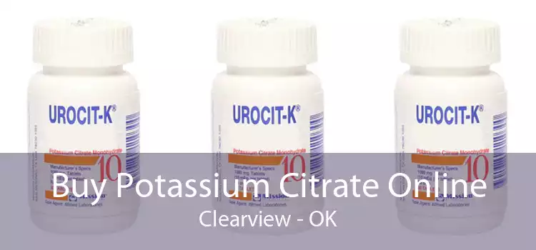Buy Potassium Citrate Online Clearview - OK