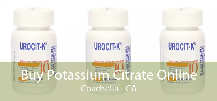 Buy Potassium Citrate Online Coachella - CA