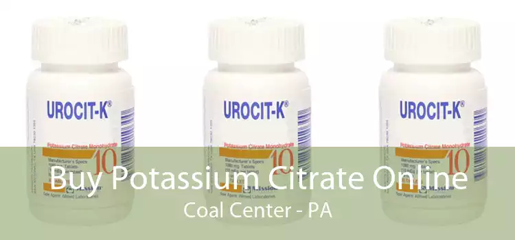 Buy Potassium Citrate Online Coal Center - PA