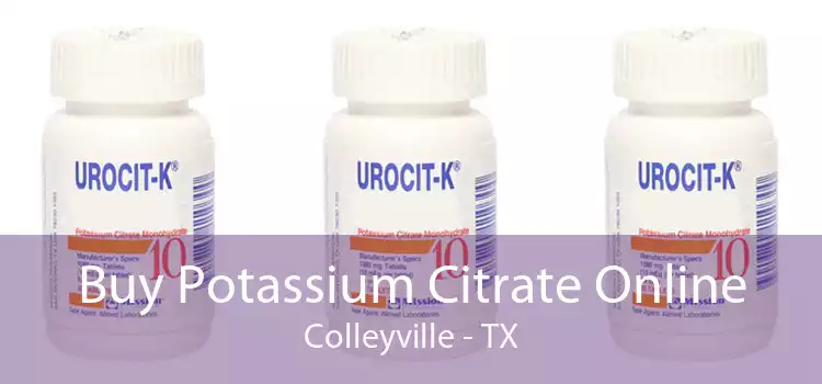 Buy Potassium Citrate Online Colleyville - TX