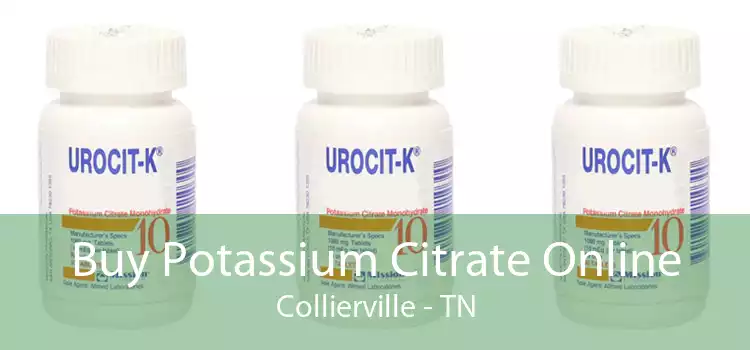 Buy Potassium Citrate Online Collierville - TN