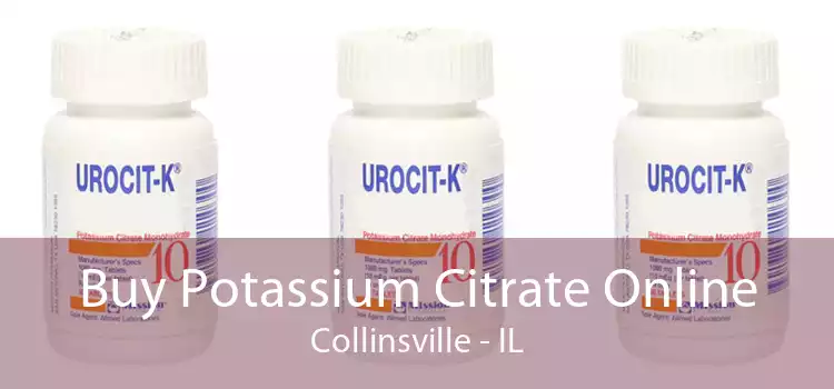 Buy Potassium Citrate Online Collinsville - IL
