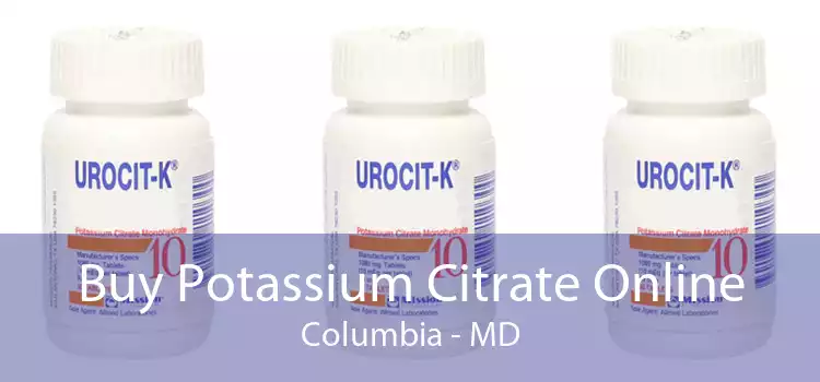 Buy Potassium Citrate Online Columbia - MD