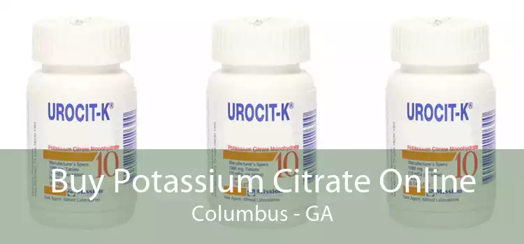 Buy Potassium Citrate Online Columbus - GA