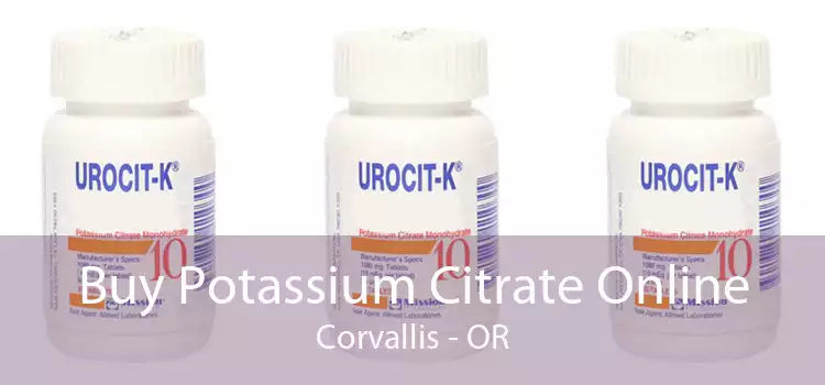 Buy Potassium Citrate Online Corvallis - OR