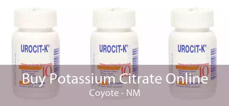 Buy Potassium Citrate Online Coyote - NM
