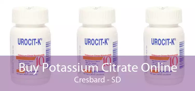 Buy Potassium Citrate Online Cresbard - SD