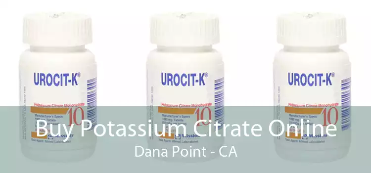 Buy Potassium Citrate Online Dana Point - CA