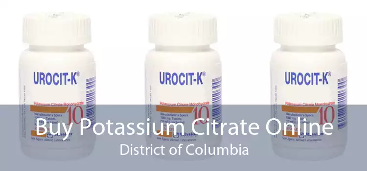 Buy Potassium Citrate Online District of Columbia