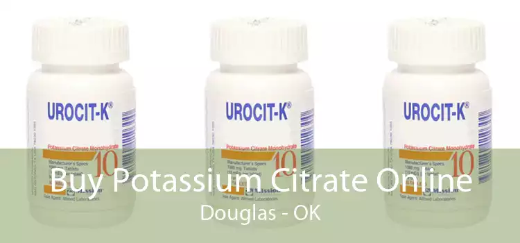 Buy Potassium Citrate Online Douglas - OK