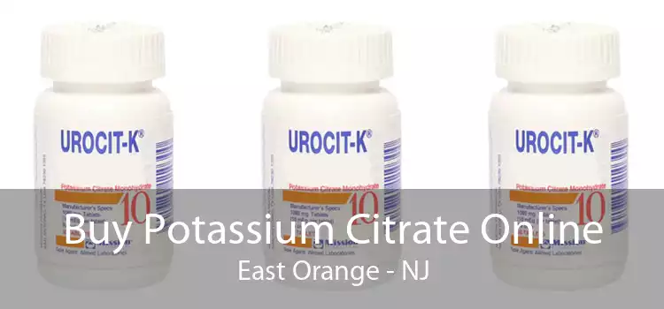 Buy Potassium Citrate Online East Orange - NJ