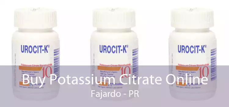 Buy Potassium Citrate Online Fajardo - PR