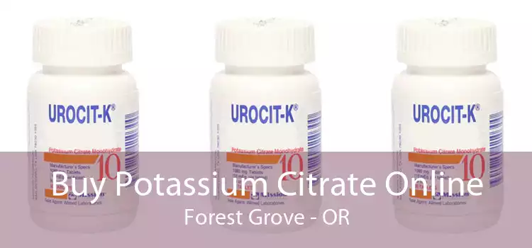 Buy Potassium Citrate Online Forest Grove - OR