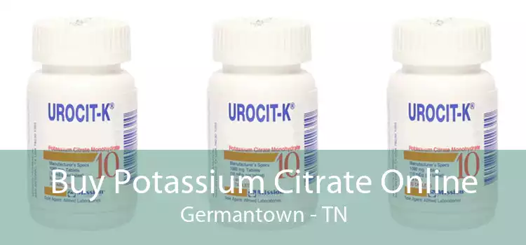 Buy Potassium Citrate Online Germantown - TN