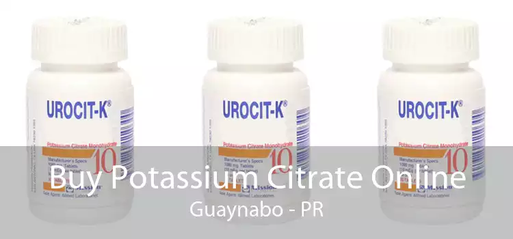 Buy Potassium Citrate Online Guaynabo - PR