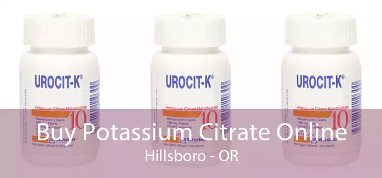 Buy Potassium Citrate Online Hillsboro - OR
