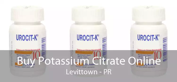 Buy Potassium Citrate Online Levittown - PR