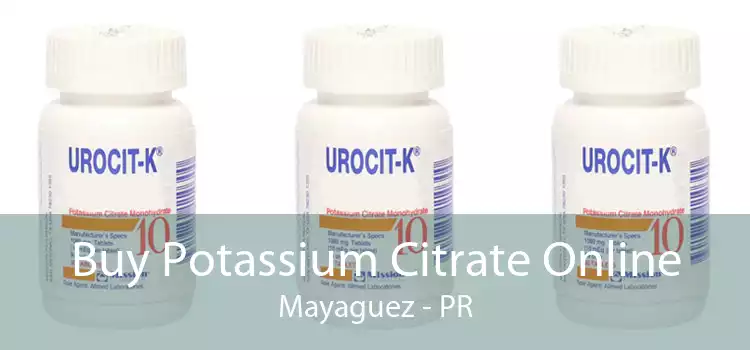 Buy Potassium Citrate Online Mayaguez - PR