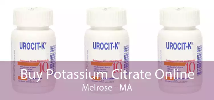 Buy Potassium Citrate Online Melrose - MA