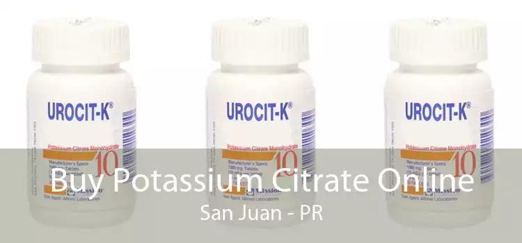 Buy Potassium Citrate Online San Juan - PR