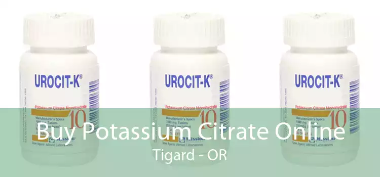 Buy Potassium Citrate Online Tigard - OR