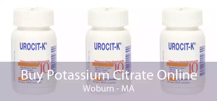 Buy Potassium Citrate Online Woburn - MA